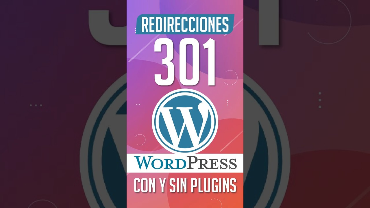 Adiós Errores 404 👋 | Redirecciones 301 en WordPress con Plugin ¡O SIN PLUGIN!