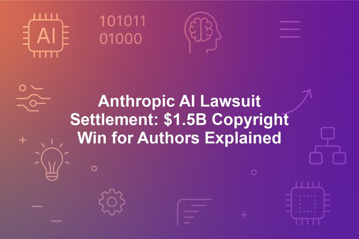 Anthropic AI Lawsuit Settlement: $1.5B Copyright Win for Authors Explained