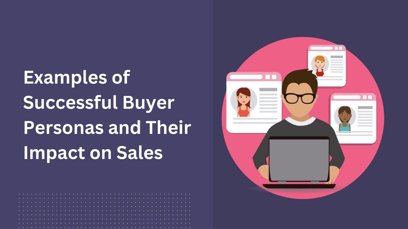 10 Examples of Successful Buyer Personas and Their Impact on Sales