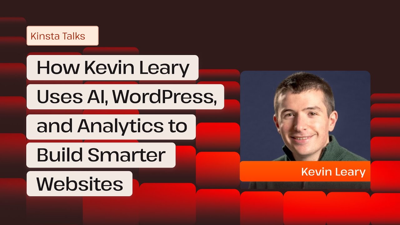 How Kevin Leary Uses AI, WordPress, and Analytics to Build Smarter Websites