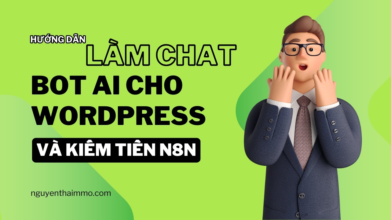 Hướng dẫn tạo Chat bot Ai cho Website Wordpress kiếm tiền cùng N8N