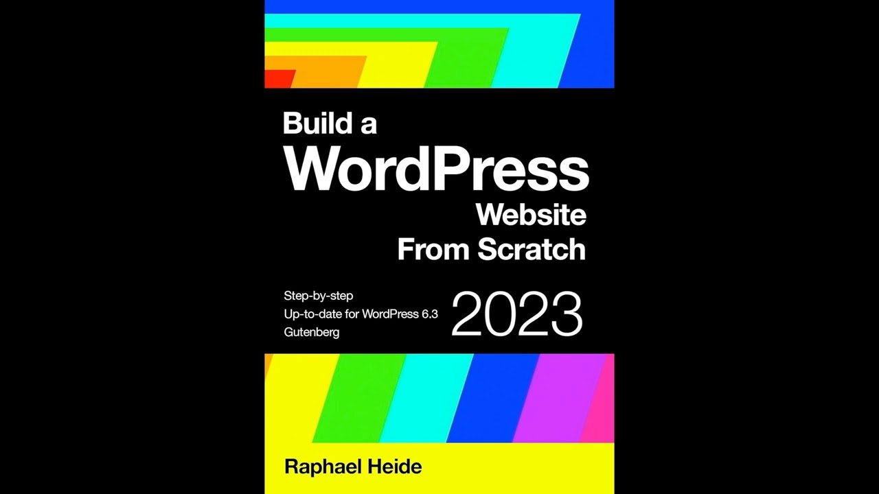 Raphael Heide - Build a WordPress Website From Scratch 2023
