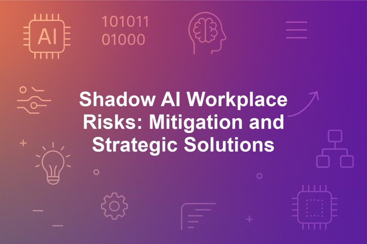 Shadow AI Workplace Risks: Mitigation and Strategic Solutions