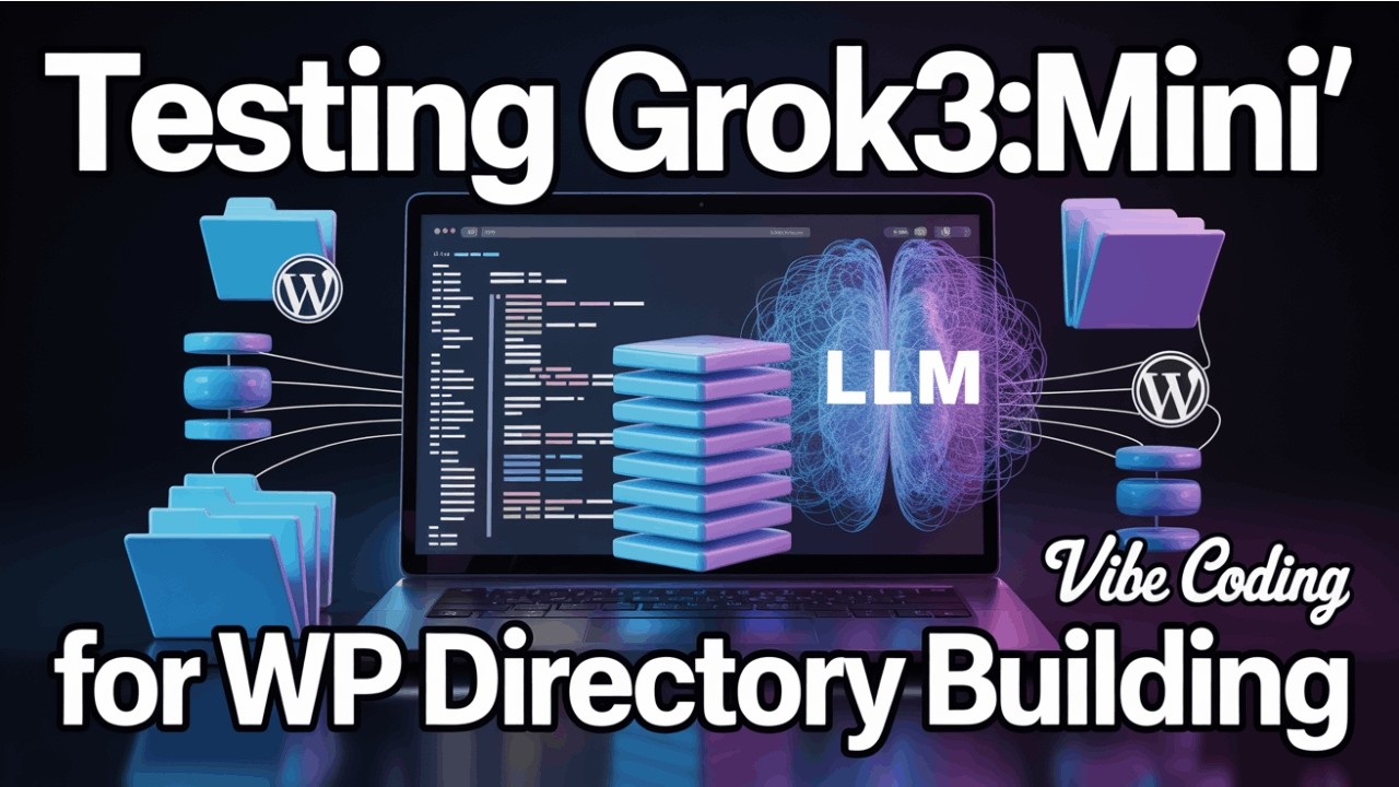 Testing Grok3:Mini: Can AI Actually Build WordPress Directories?
