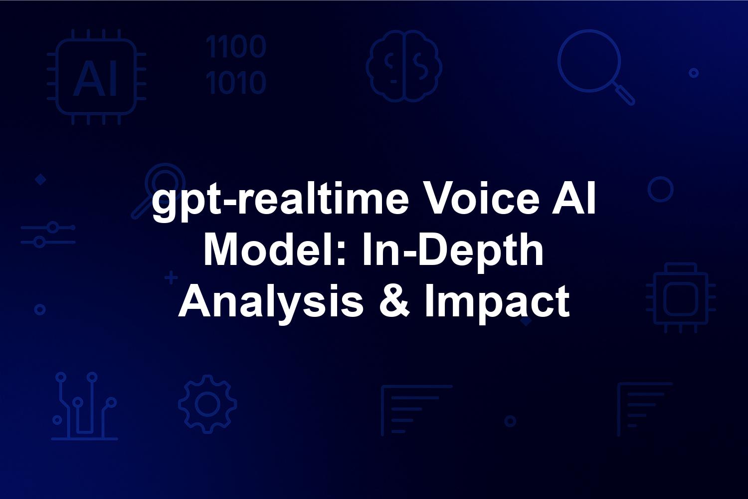gpt-realtime Voice AI Model: In-Depth Analysis & Impact