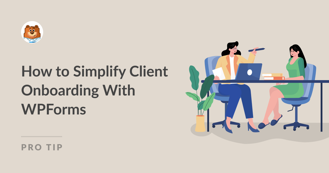 How to Simplify Client Onboarding With WPForms